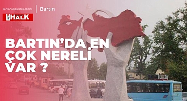 Bartın'da en çok nereli var?