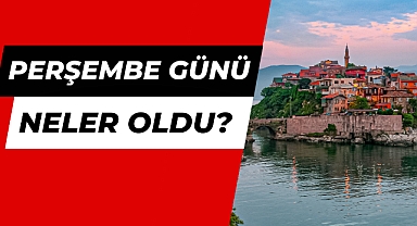 Perşembe günü neler oldu