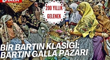 200 yıllık gelenek Bartın Galla Pazarı