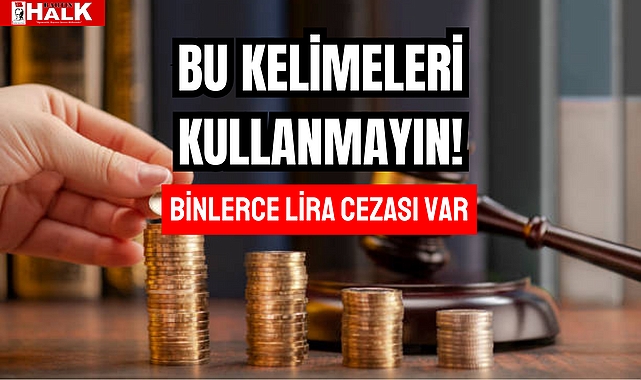 BU KELİMELERİ KULLANMAYIN!