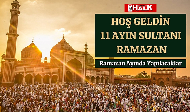 Hoş Geldin 11 Ayın Sultanı Ramazan