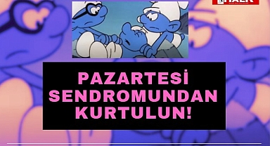 Pazartesi Sendromundan Kurtulun!