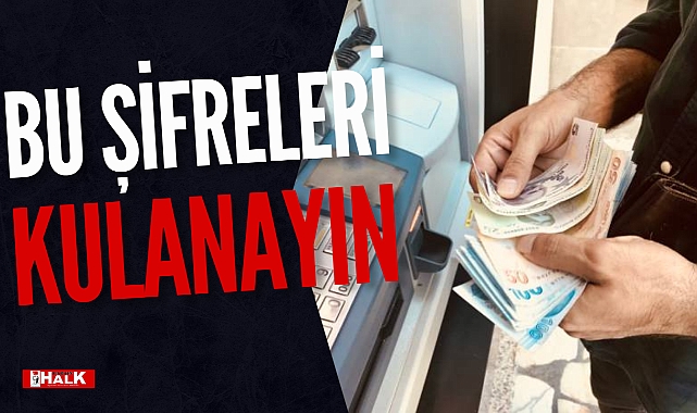 BU ŞİFRELERİ SAKIN KULLANMAYIN