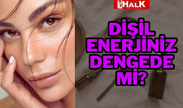 Dişil Enerjisi Yüksek İnsanların Özellikleri