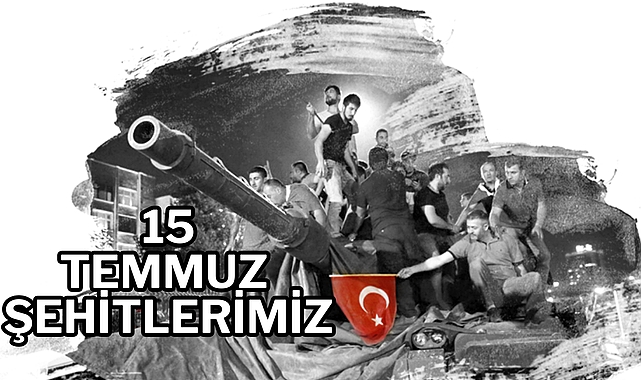 15 Temmuz Şehitlerimiz