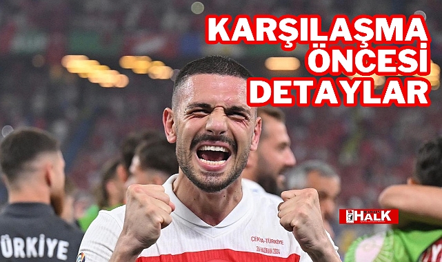 Karşılaşma öncesi detaylar