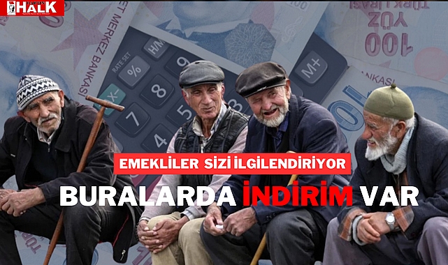 EMEKLİLER SİZİ İLGİLENDİRİYOR