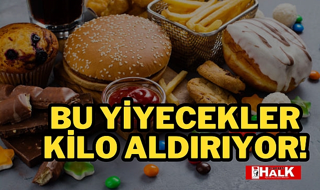 KİLO ALDIRAN BESİNLER