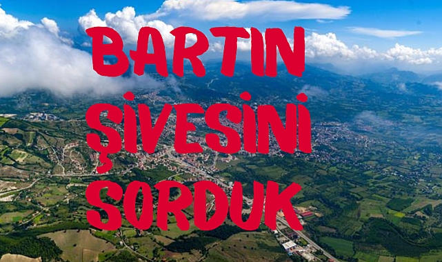 Bartın Şivesini takipçilerimize sorduk