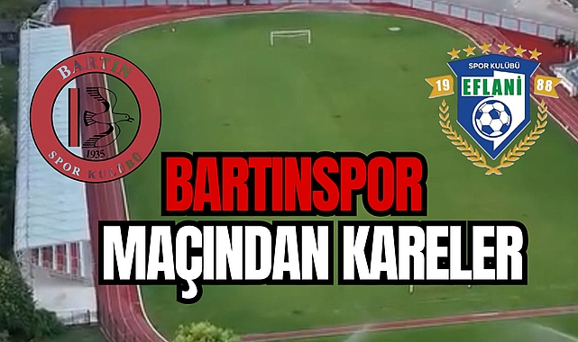 BARTINSPOR MAÇINDAN KARELER