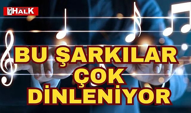 Bu Şarkılar Çok Dinleniyor