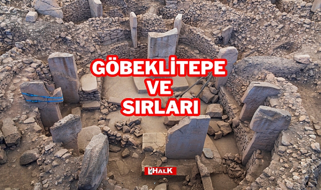 GÖBEKLİTEPE VE SIRLARI