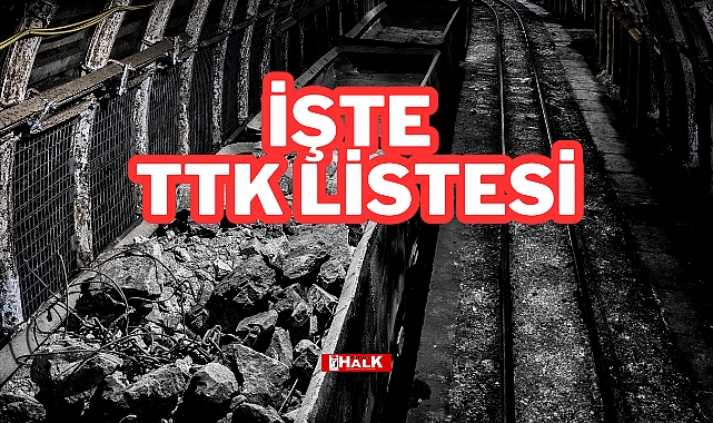 İŞTE TTK LİSTESİ