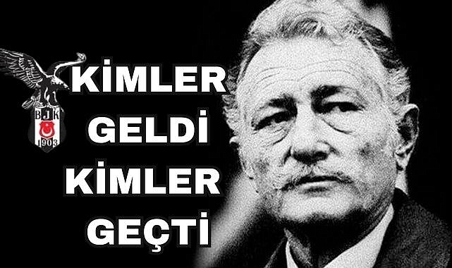 KİMLER GELDİ KİMLER GEÇTİ