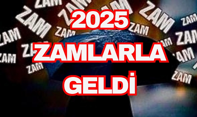 2025 ZAMLARLA GELDİ