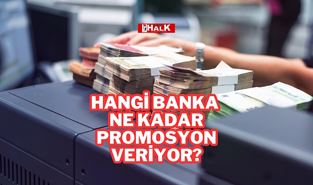 Hangi Banka Ne Kadar Promosyon Veriyor?