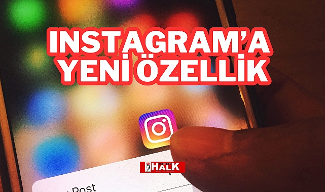 Instagram'a Yeni Özellik