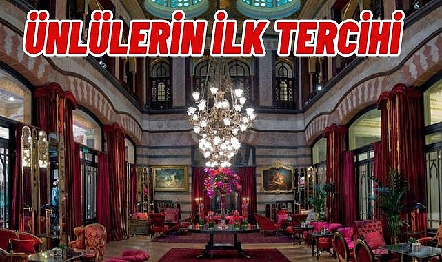 ÜNLÜLERİN İLK TERCİHİ
