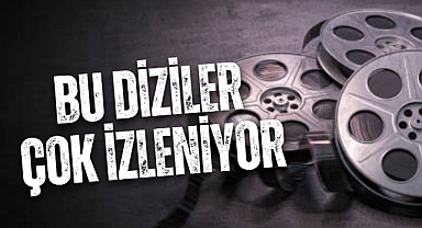 BU DİZİLER ÇOK İZLENİYOR