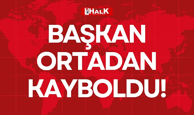 Başkan ortadan kayboldu!