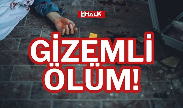 GİZEMLİ ÖLÜM!