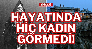 HAYATINDA HİÇ KADIN GÖRMEDİ!