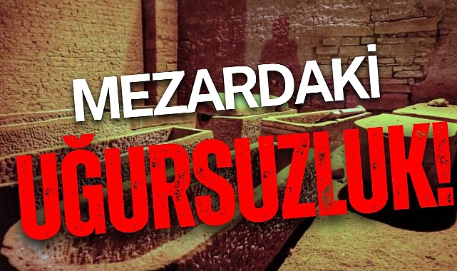 MEZARDAKİ UĞURSUZLUK