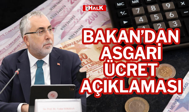 BAKAN’DAN ASGARİ ÜCRET AÇIKLAMASI
