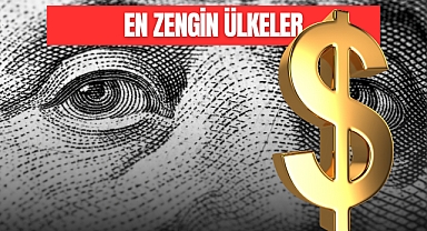 EN ZENGİN ÜLKELER
