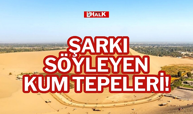 Şarkı Söyleyen Kum Tepeleri!
