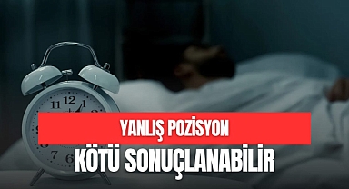 YANLIŞ POZİSYON KÖTÜ SONUÇLANABİLİR