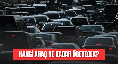 HANGİ ARAÇ NE KADAR ÖDEYECEK?