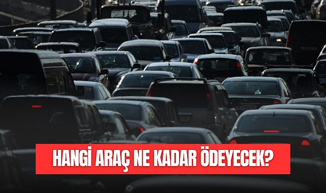 HANGİ ARAÇ NE KADAR ÖDEYECEK?