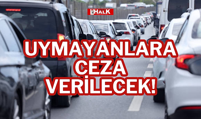 Uymayanlara Ceza Verilecek!