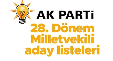 AK Parti'de milletvekili adayları belli oldu