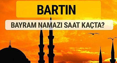 Bartın'da Bayram namazı saat kaçta kılınacak?