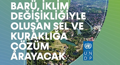 BARÜ, sel ve kuraklığa çözüm arayacak