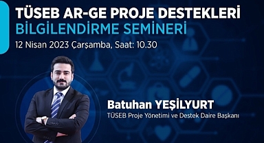 TÜSEB Ar-Ge Proje Destekleri Bilgilendirme Semineri