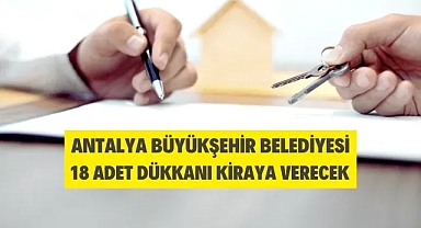 Antalya Büyükşehir Belediyesi 18 adet dükkanı kiraya verecek