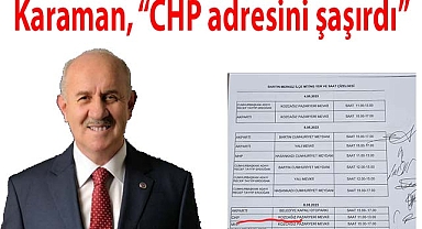 Karaman, “CHP adresini şaşırdı”