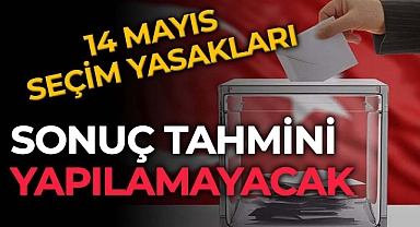 SEÇİM YASAKLARI BAŞLADI