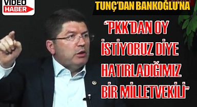 TUNÇ'TAN BANKOĞLUNA GÖNDERME