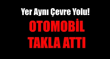 Yer Aynı Çevre Yolu!