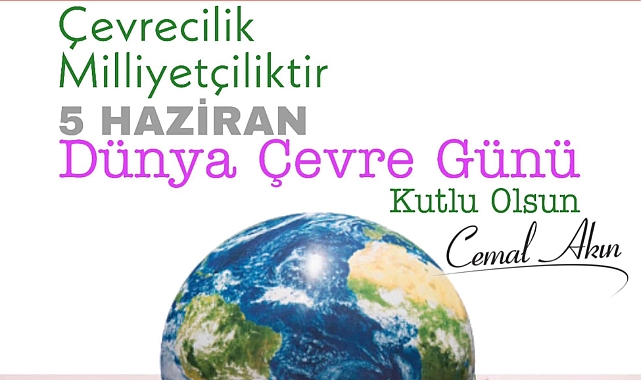 Akın, "Çevrecilik milliyetçiliktir "          