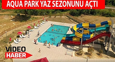 Aqua Park yaz sezonunu açtı
