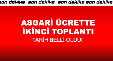 ASGARİ ÜCRET İKİNCİ TOPLANTI