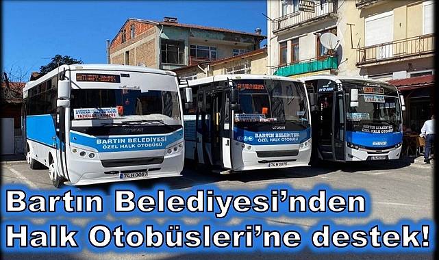 Bartın Belediyesi'nden Halk Otobüsleri'ne destek!
