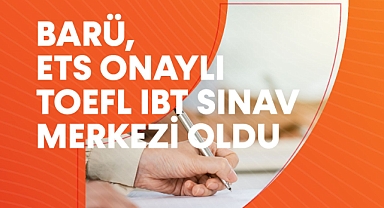 BARÜ, ETS onaylı TOEFL IBT Sınav Merkezi oldu