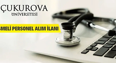 Çukurova Üniversitesi Sözleşmeli Personel Alacak