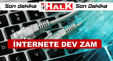 İNTERNET KULLANIMINA ZAM!